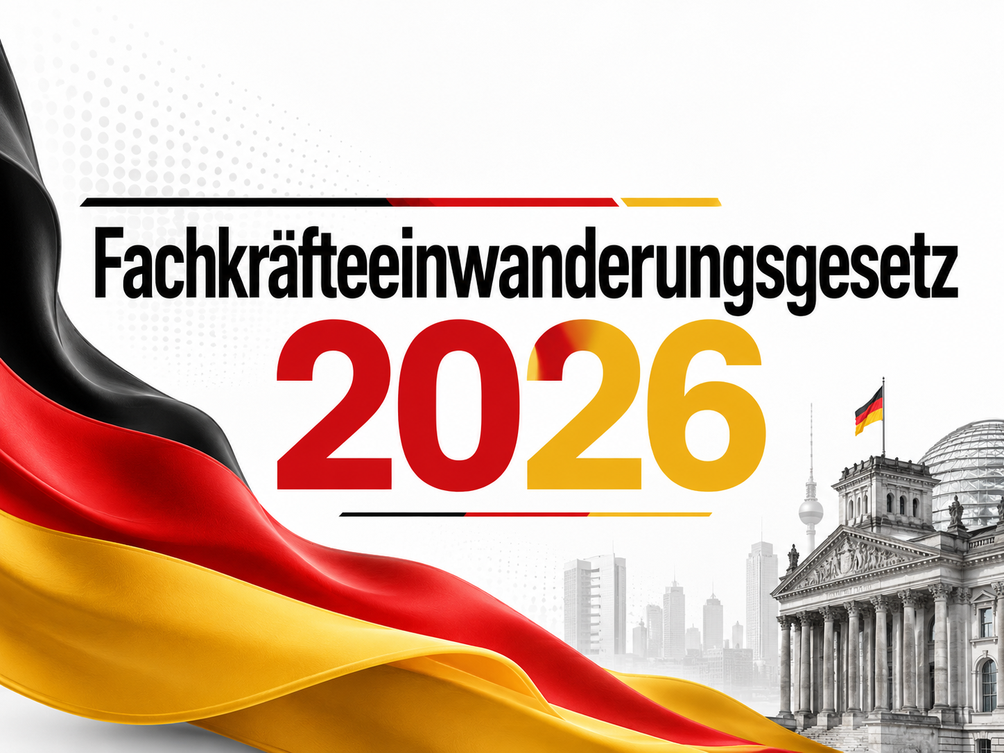 Fachkräfteeinwanderungsgesetz 2026